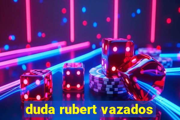 duda rubert vazados